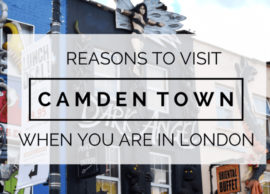 A Memorable and Fascinating Visit To Camden Town in London