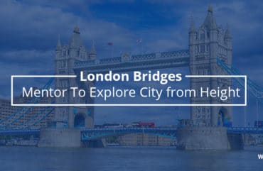 London Bridges – Mentor To Explore City from Height