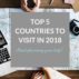 top-5-countries-you-would-love-to-visit-in-2018